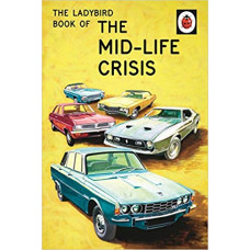 The Ladybird Book of the Mid-Life Crisis